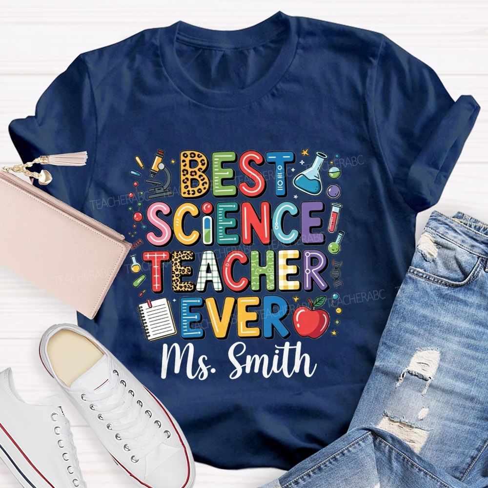 Personalized Name Best Science Teacher Ever Teacher T-shirt
