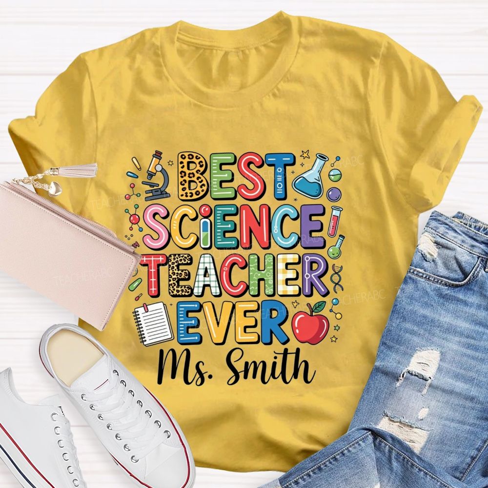 Personalized Name Best Science Teacher Ever Teacher T-shirt