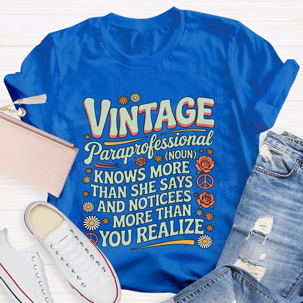 Vintage Paraprofessional Knows More Than She Says And Noticed More Than You Realize Teacher T-Shirt