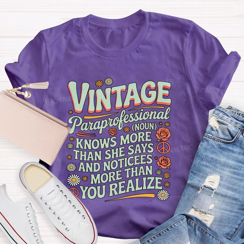 Vintage Paraprofessional Knows More Than She Says And Noticed More Than You Realize Teacher T-Shirt