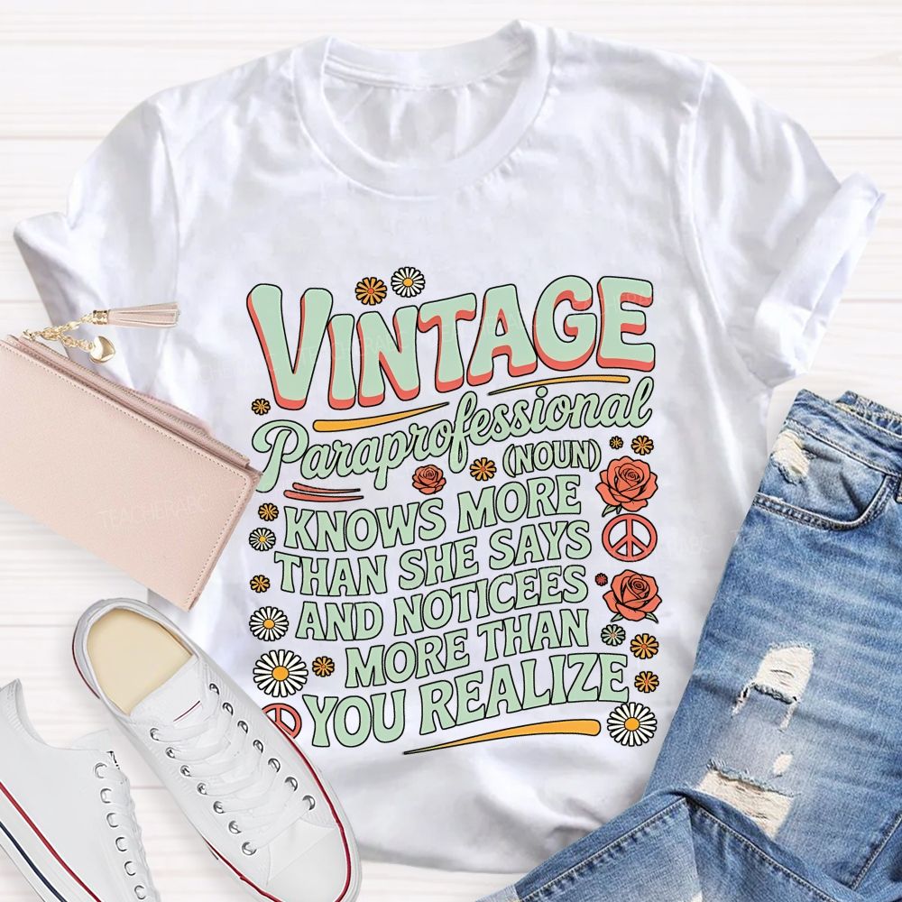 Vintage Paraprofessional Knows More Than She Says And Noticed More Than You Realize Teacher T-Shirt