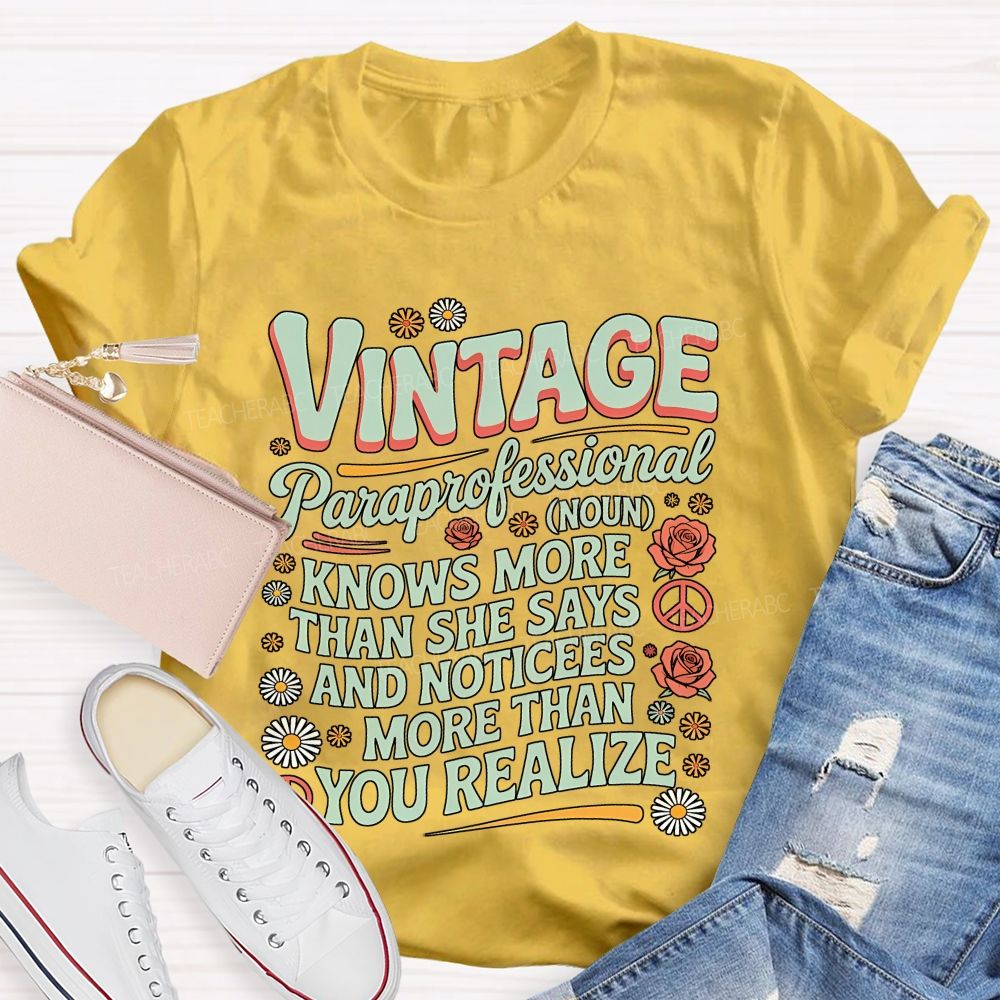 Vintage Paraprofessional Knows More Than She Says And Noticed More Than You Realize Teacher T-Shirt