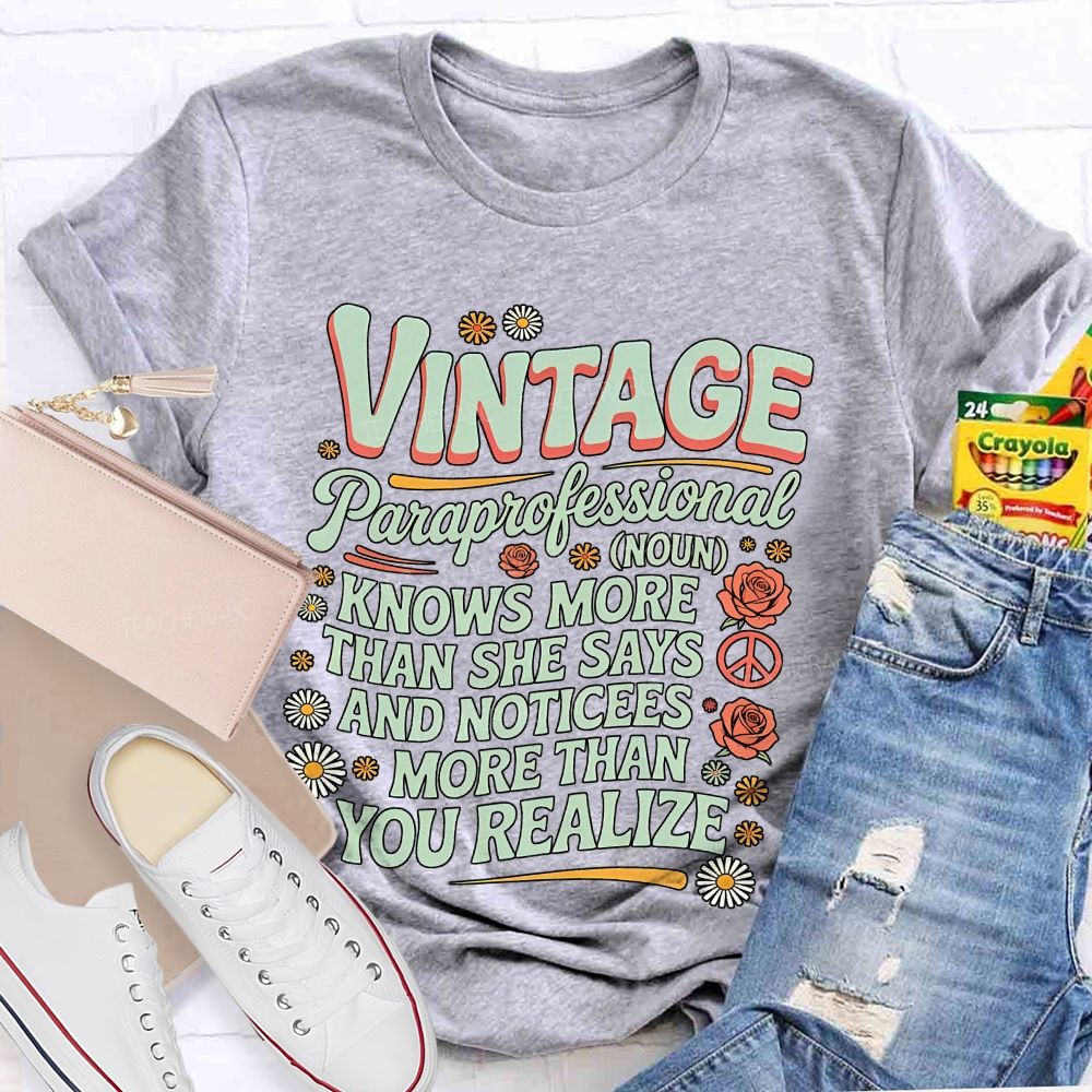 Vintage Paraprofessional Knows More Than She Says And Noticed More Than You Realize Teacher T-Shirt