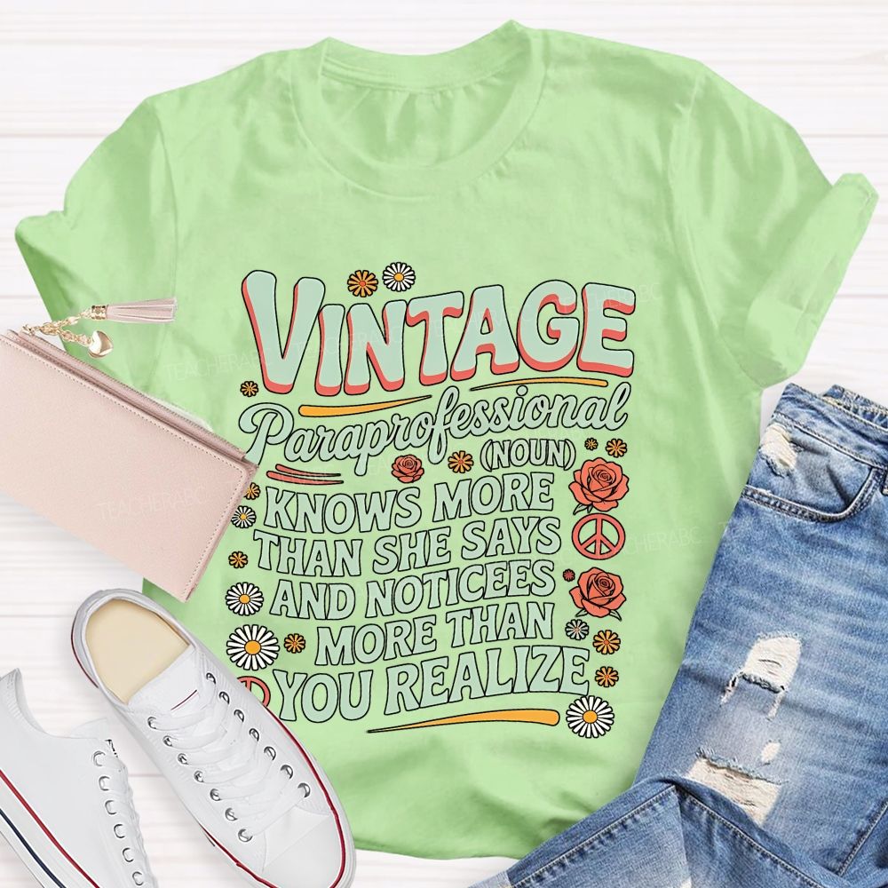 Vintage Paraprofessional Knows More Than She Says And Noticed More Than You Realize Teacher T-Shirt