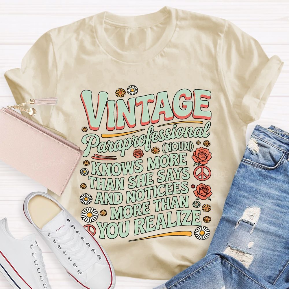 Vintage Paraprofessional Knows More Than She Says And Noticed More Than You Realize Teacher T-Shirt