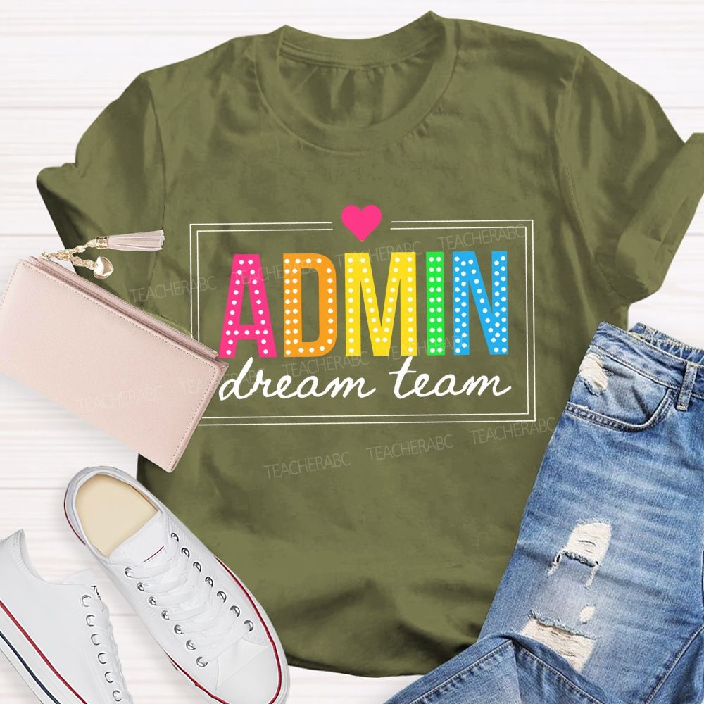 Admin Dream Team Back To School Teacher T-shirt