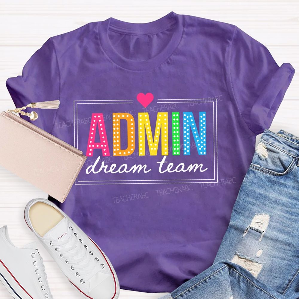 Admin Dream Team Back To School Teacher T-shirt