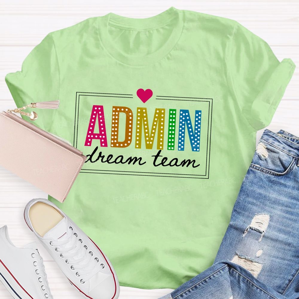 Admin Dream Team Back To School Teacher T-shirt