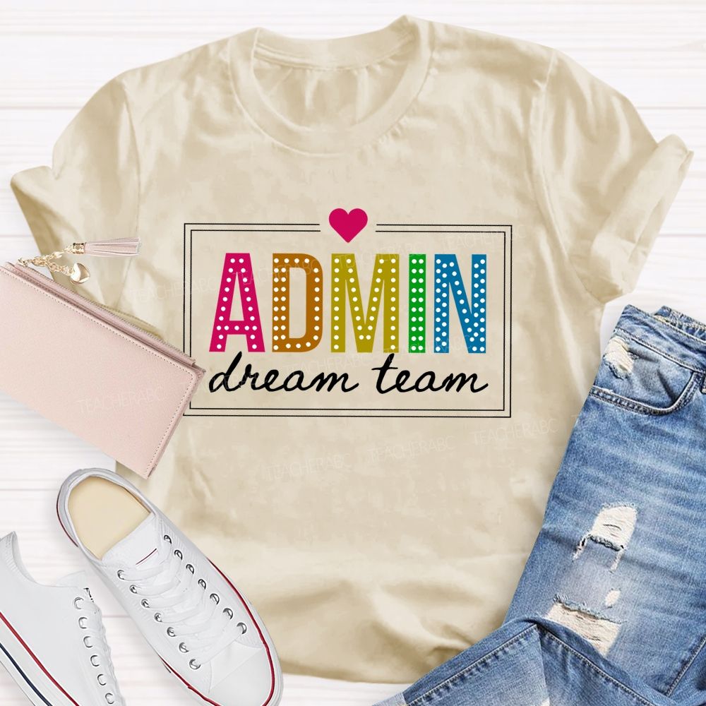 Admin Dream Team Back To School Teacher T-shirt