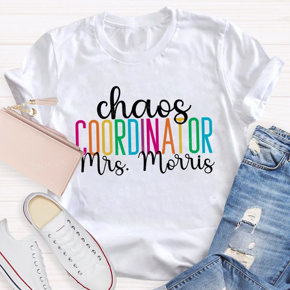 Personalized Name Chaos Coordinator Teacher T-shirt