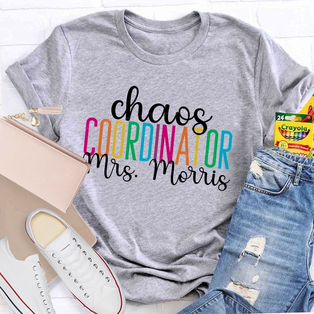 Personalized Name Chaos Coordinator Teacher T-shirt