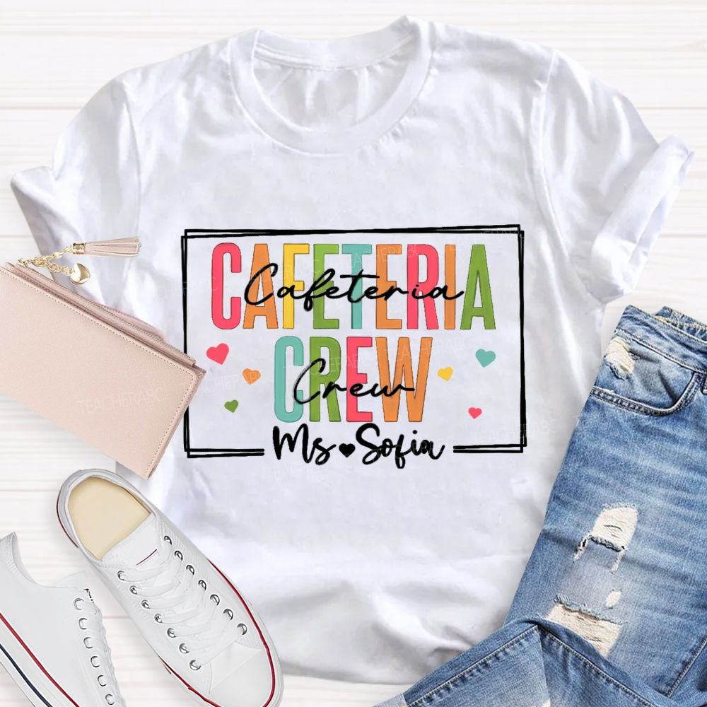 Personalized Name Cafeteria Crew Colorful Letters And Heart Teacher T-shirt