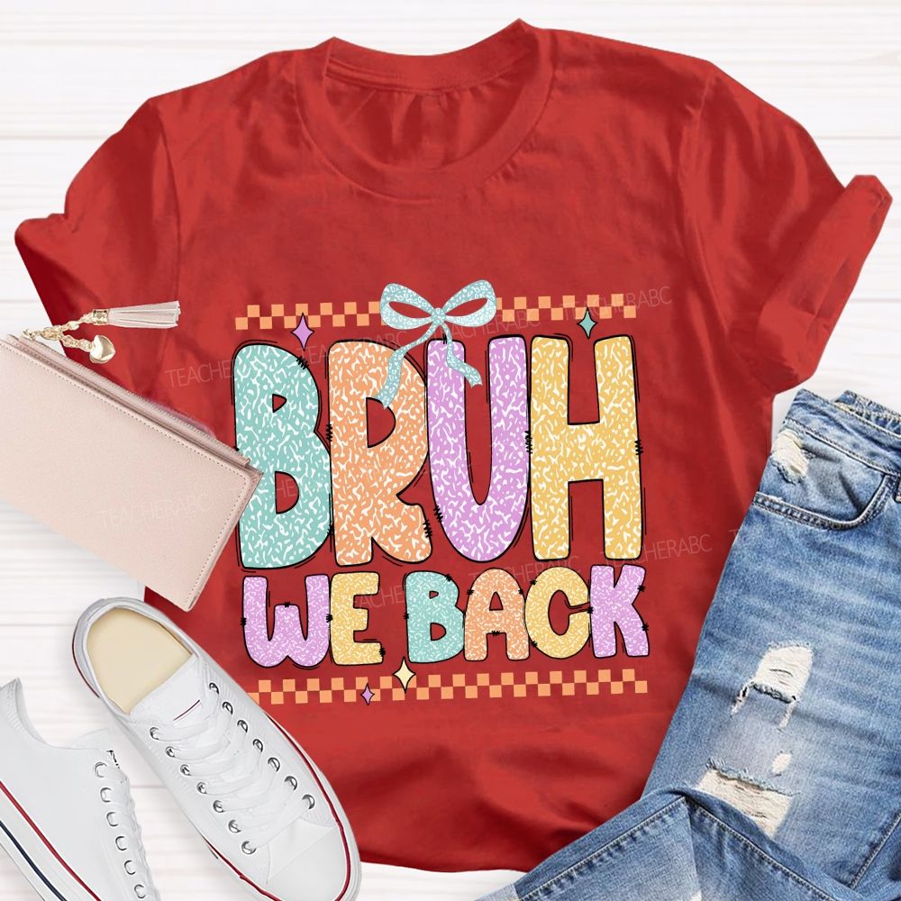 Bruh We Back Glitter Printed Teacher T-shirt