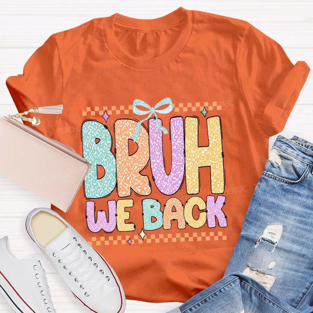 Bruh We Back Glitter Printed Teacher T-shirt