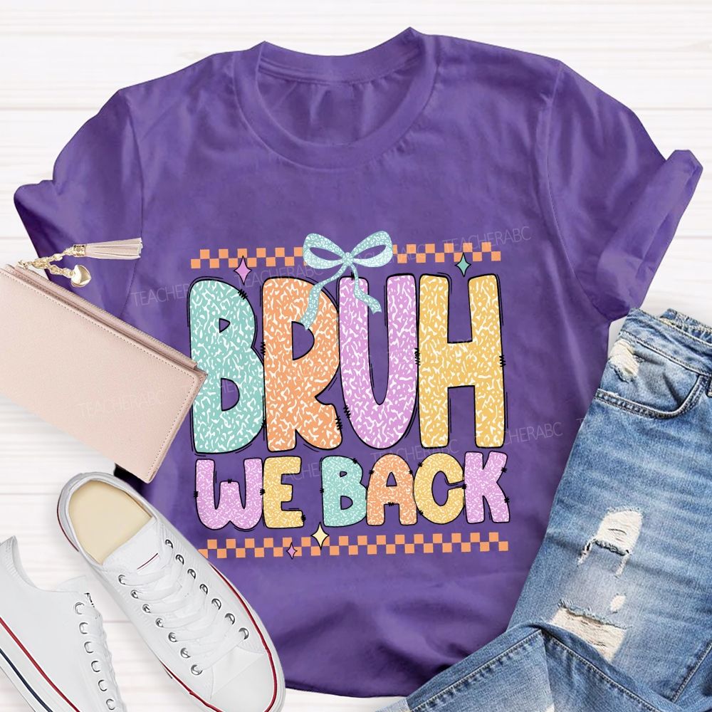 Bruh We Back Glitter Printed Teacher T-shirt