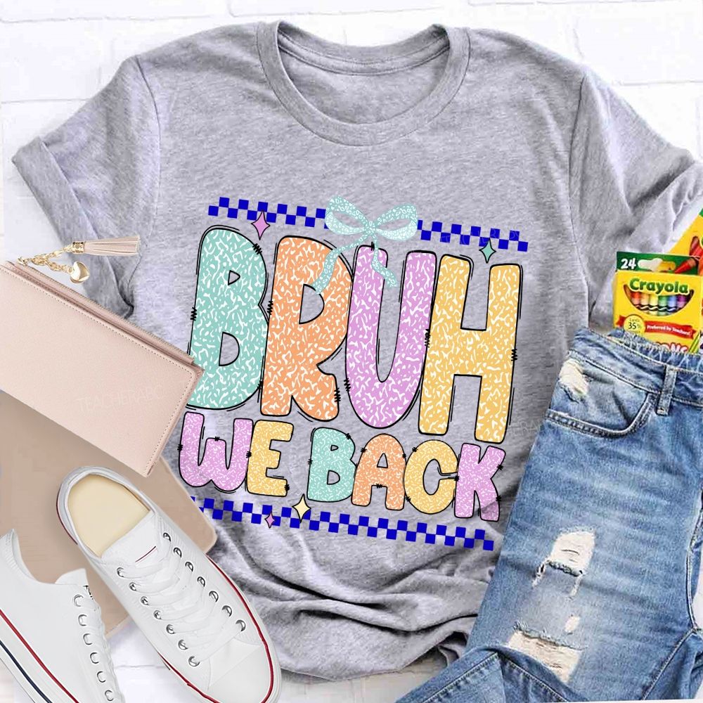 Bruh We Back Glitter Printed Teacher T-shirt