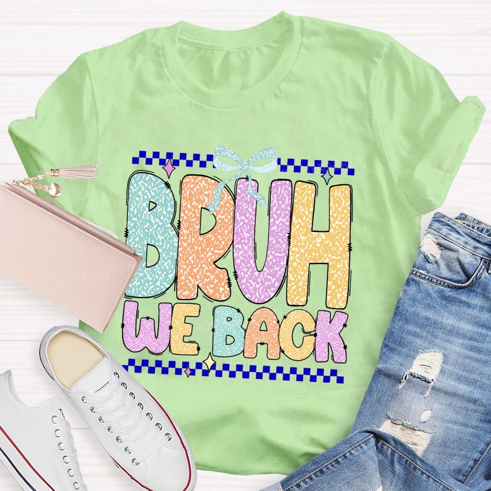 Bruh We Back Glitter Printed Teacher T-shirt