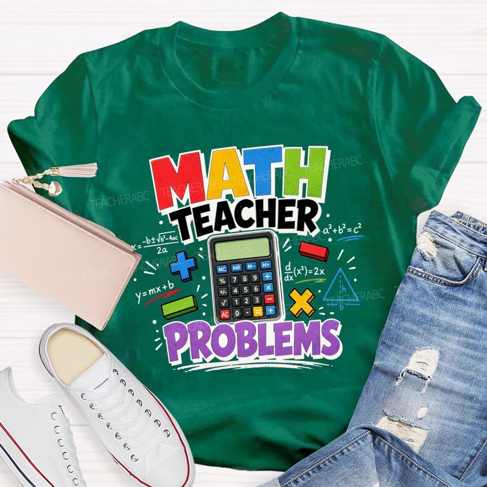 Math Teacher Problems And Plenty Of Equations Teacher T-shirt