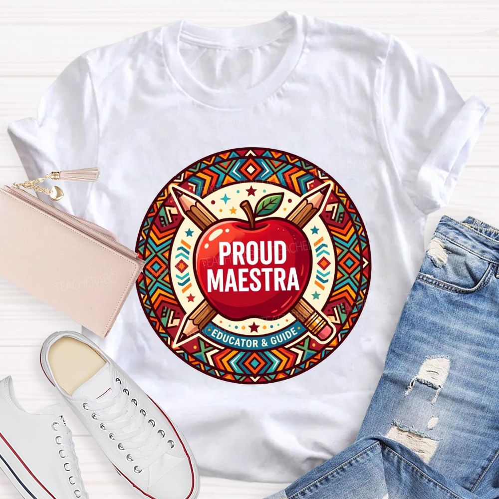 Proud Maestra Educator And Guide Teacher T-shirt