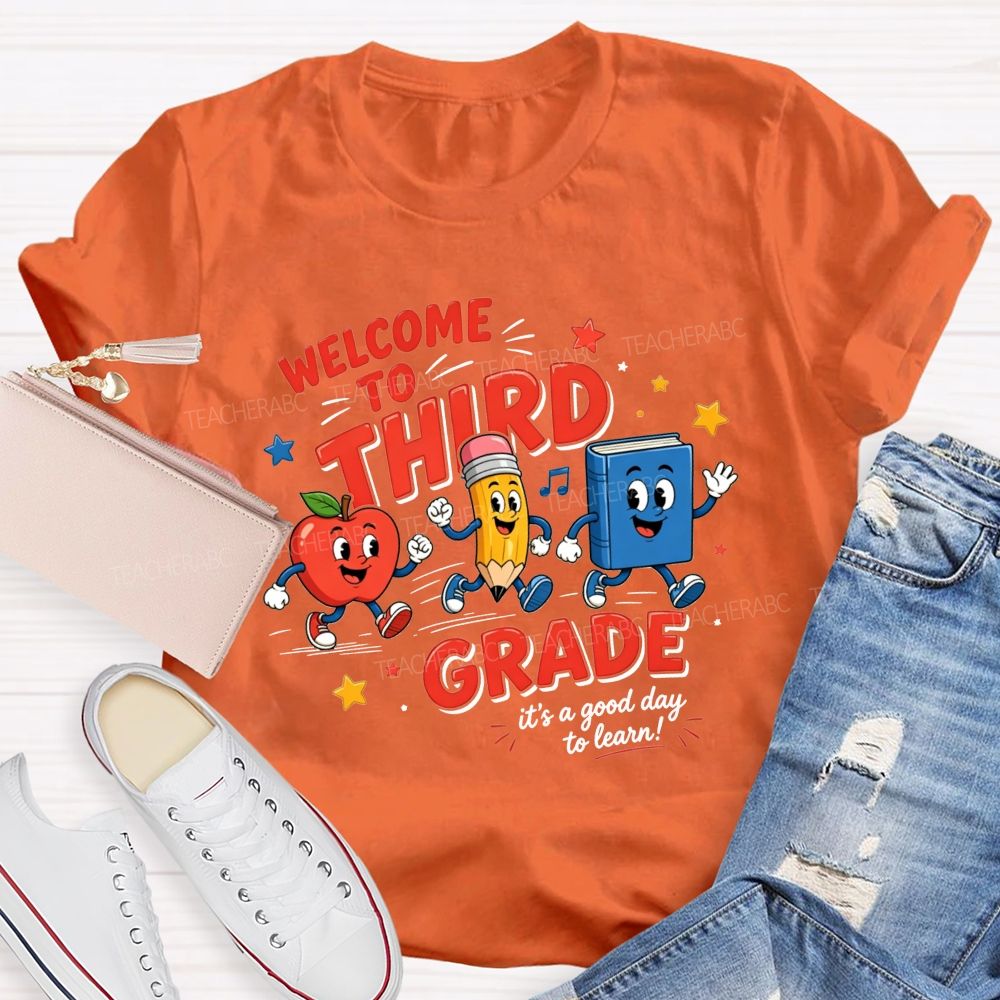 Personalized Grade Welcome To Third Grade It’S A Good Day To Learn Teacher T-shirt