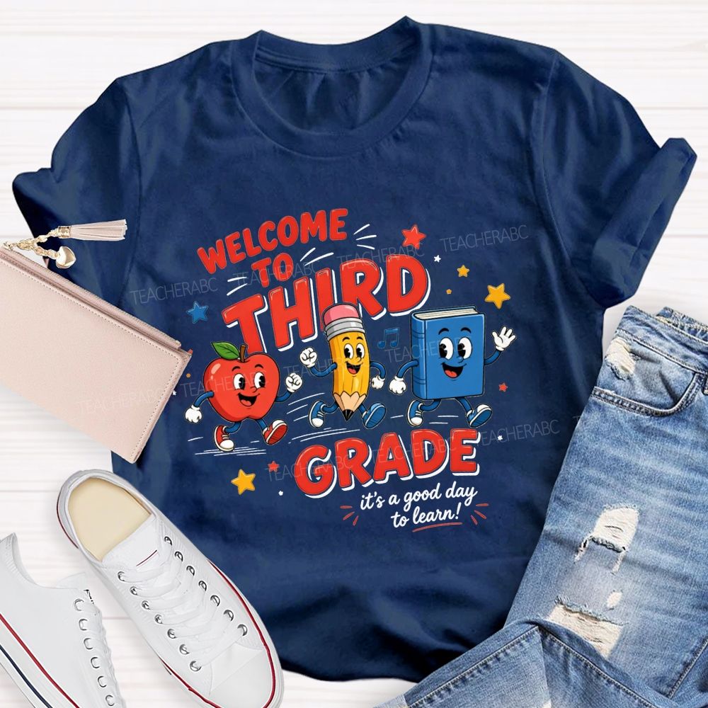 Personalized Grade Welcome To Third Grade It’S A Good Day To Learn Teacher T-shirt