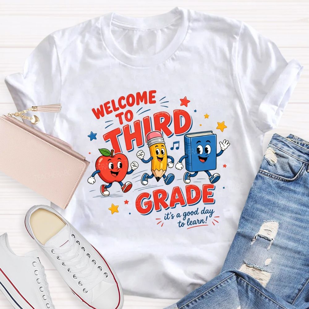 Personalized Grade Welcome To Third Grade It’S A Good Day To Learn Teacher T-shirt