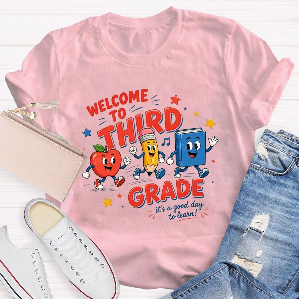 Personalized Grade Welcome To Third Grade It’S A Good Day To Learn Teacher T-shirt
