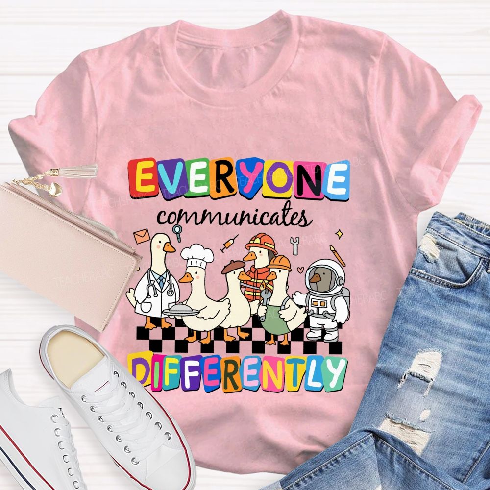 Everyone Communicates Differently Cute Ducks Teacher T-Shirt