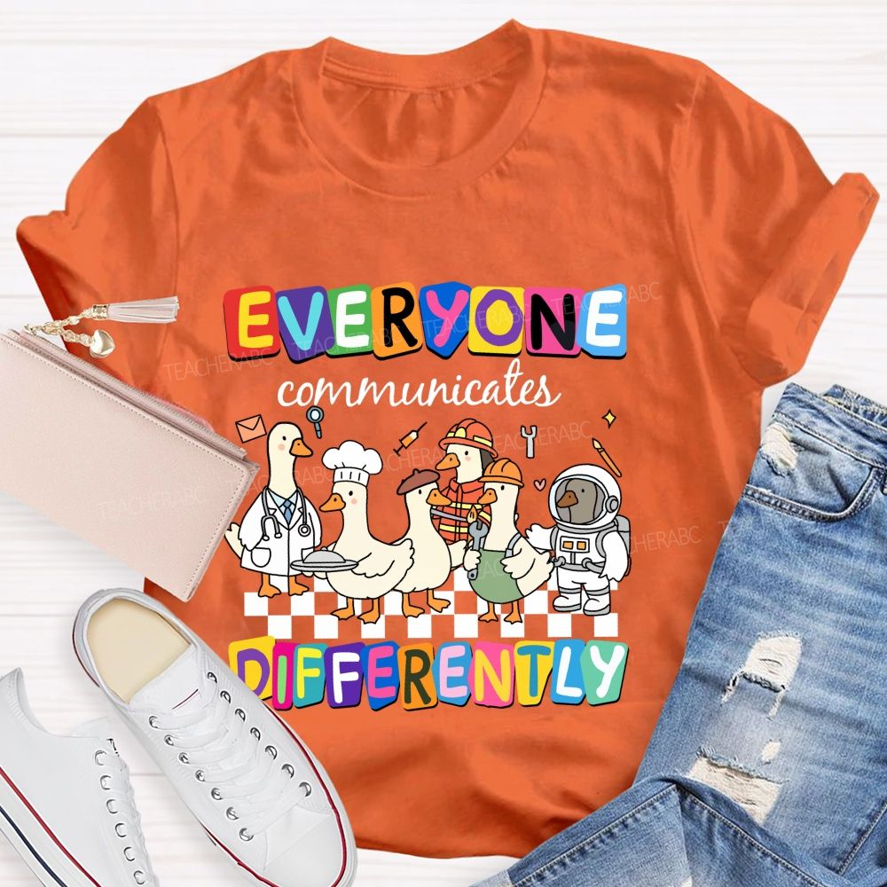 Everyone Communicates Differently Cute Ducks Teacher T-Shirt