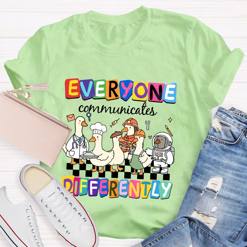Everyone Communicates Differently Cute Ducks Teacher T-Shirt