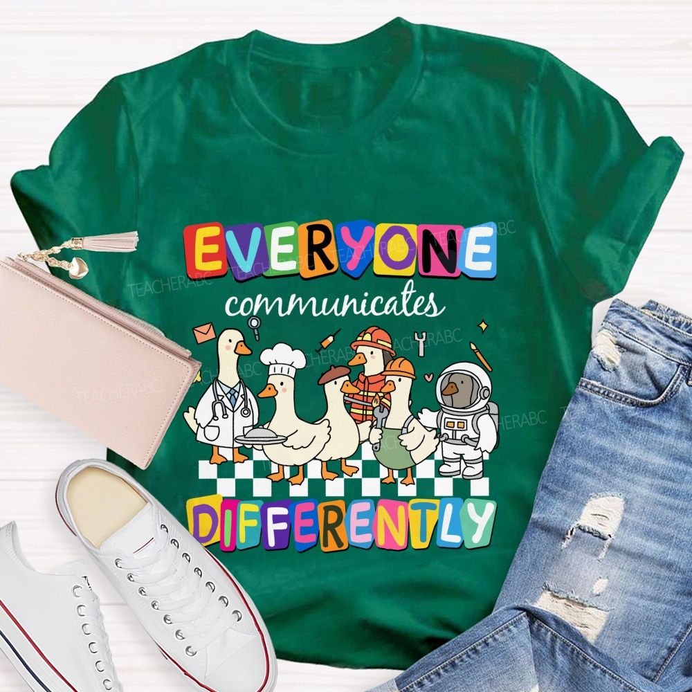 Everyone Communicates Differently Cute Ducks Teacher T-Shirt