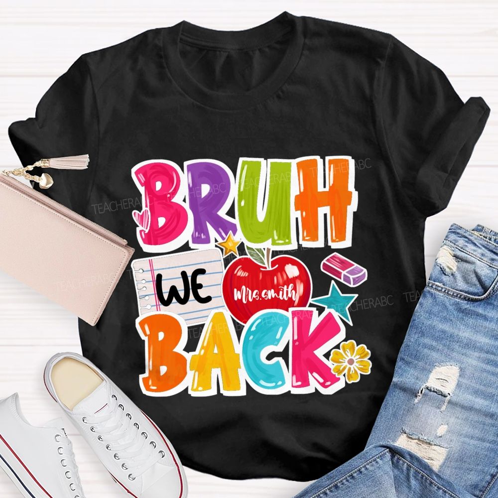 Personalized Name Bruh We Back Apple Back To School Teacher T-Shirt