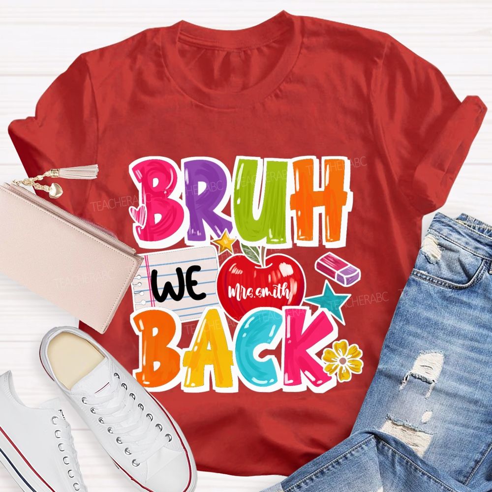 Personalized Name Bruh We Back Apple Back To School Teacher T-Shirt