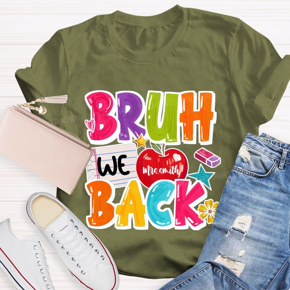 Personalized Name Bruh We Back Apple Back To School Teacher T-Shirt