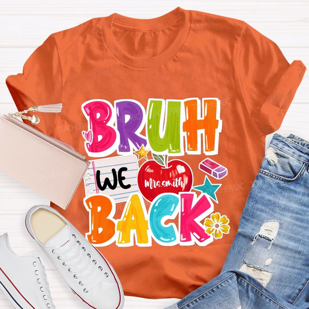 Personalized Name Bruh We Back Apple Back To School Teacher T-Shirt
