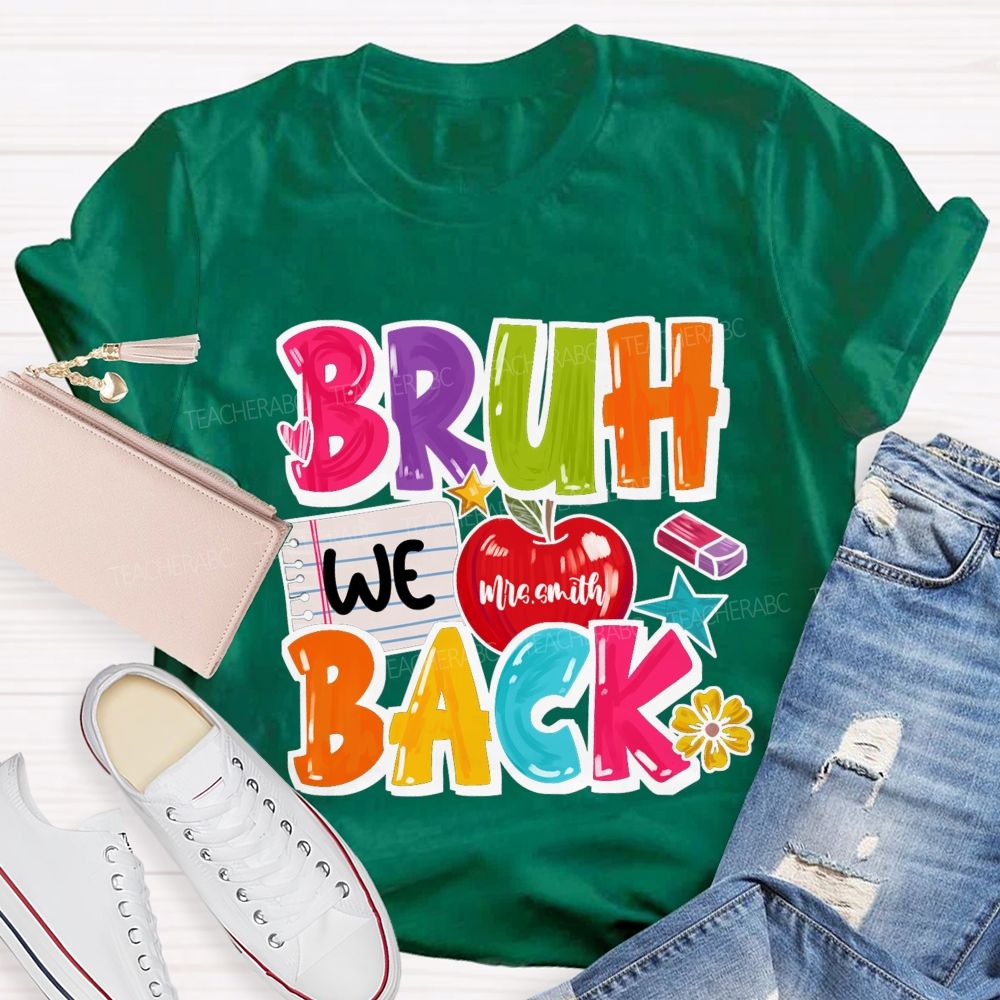 Personalized Name Bruh We Back Apple Back To School Teacher T-Shirt