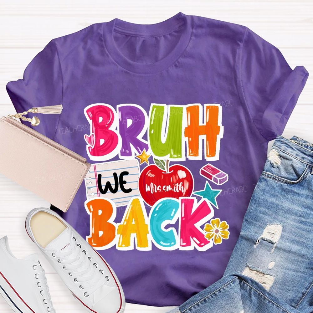 Personalized Name Bruh We Back Apple Back To School Teacher T-Shirt