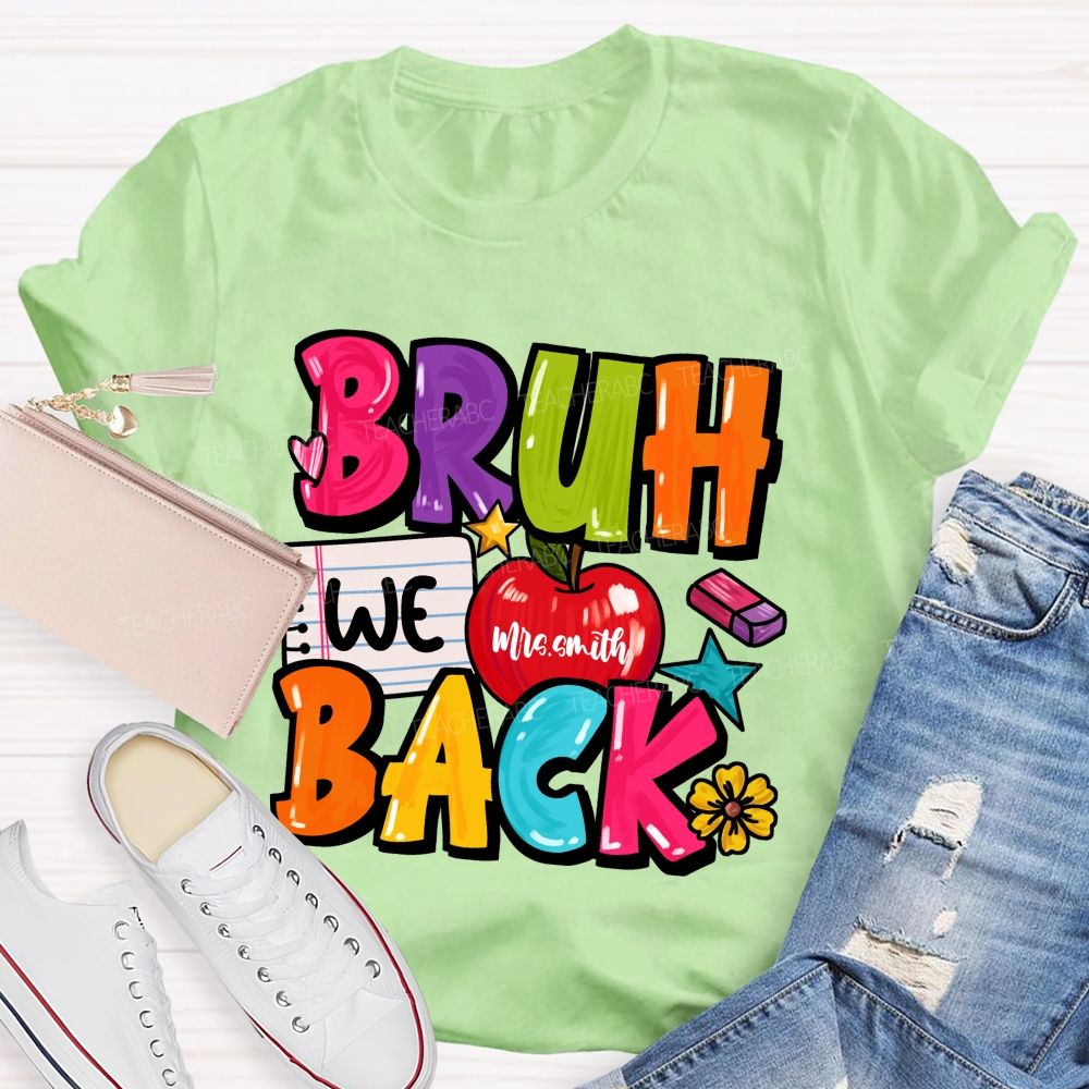 Personalized Name Bruh We Back Apple Back To School Teacher T-Shirt