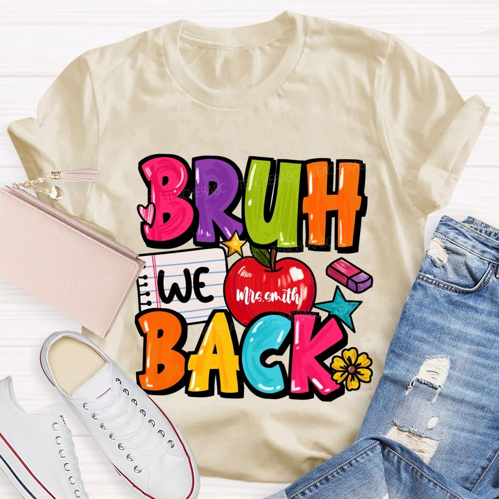 Personalized Name Bruh We Back Apple Back To School Teacher T-Shirt