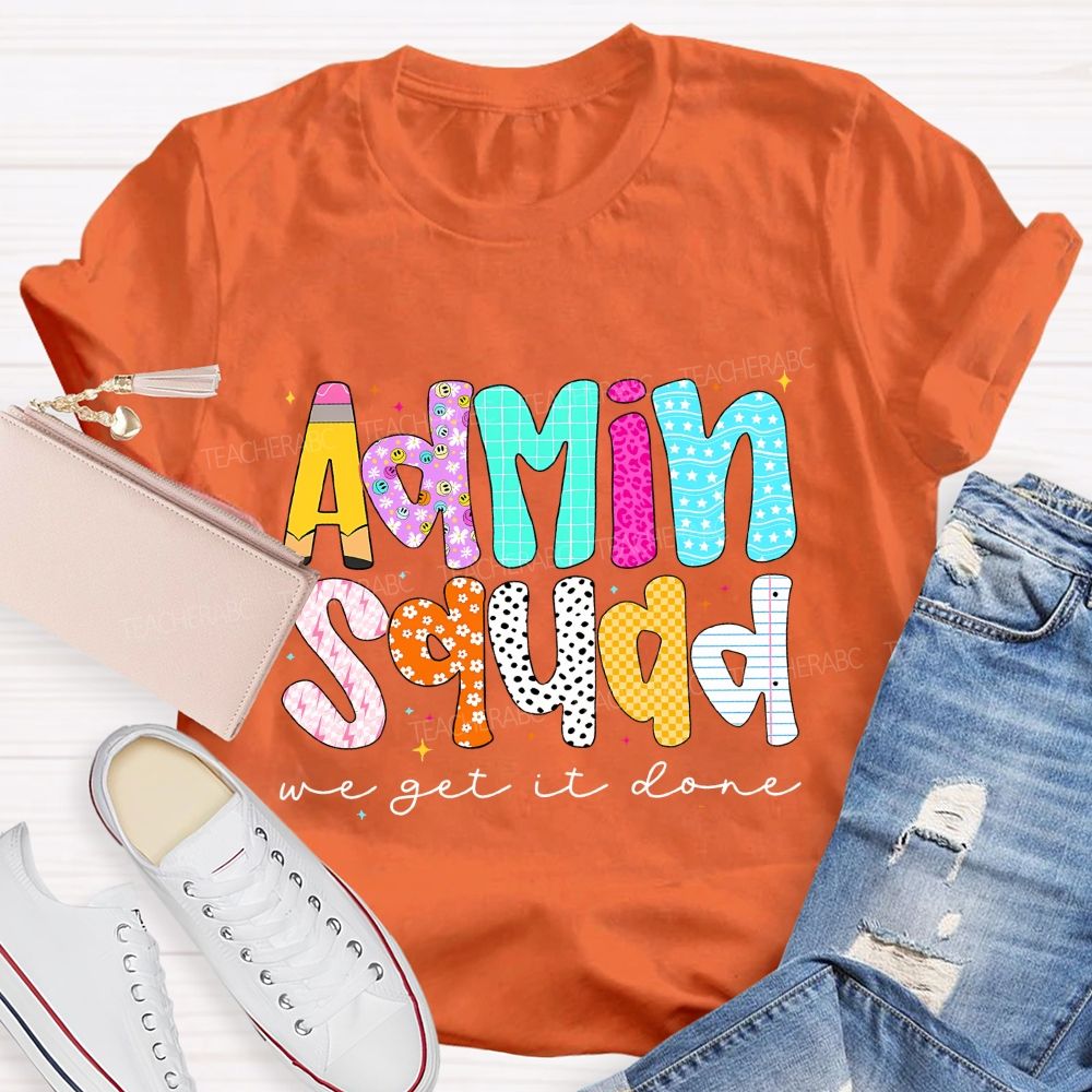 Admin Squad We Get It Done Back To School Teacher T-Shirt