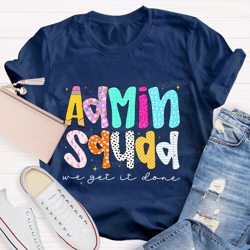 Admin Squad We Get It Done Back To School Teacher T-Shirt