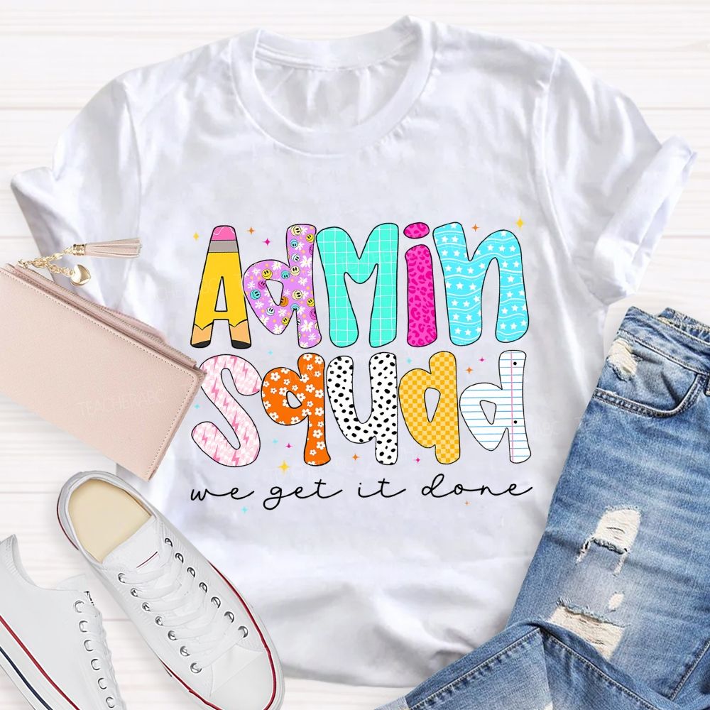 Admin Squad We Get It Done Back To School Teacher T-Shirt