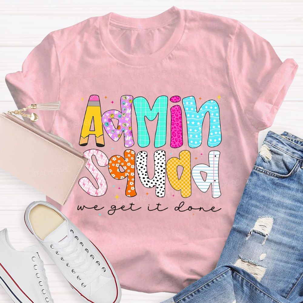 Admin Squad We Get It Done Back To School Teacher T-Shirt