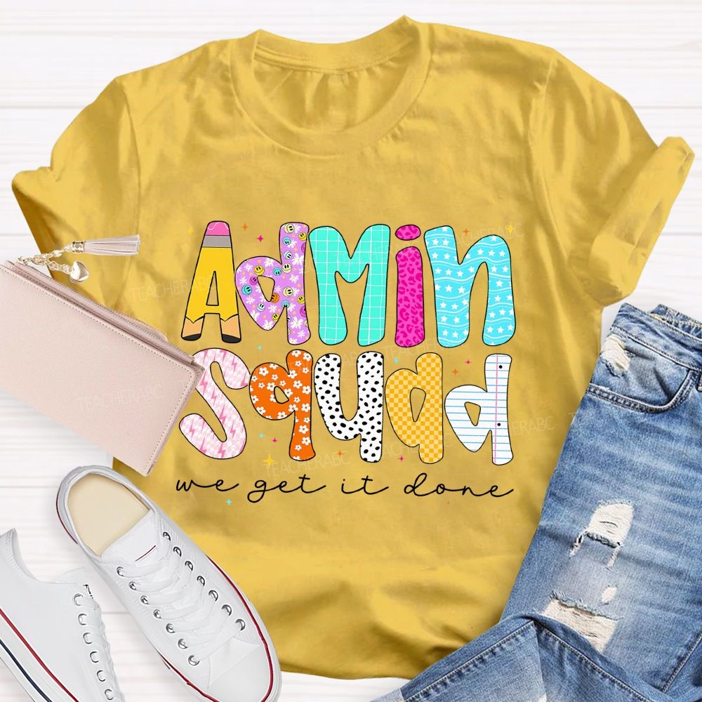 Admin Squad We Get It Done Back To School Teacher T-Shirt