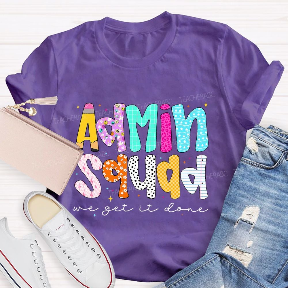 Admin Squad We Get It Done Back To School Teacher T-Shirt