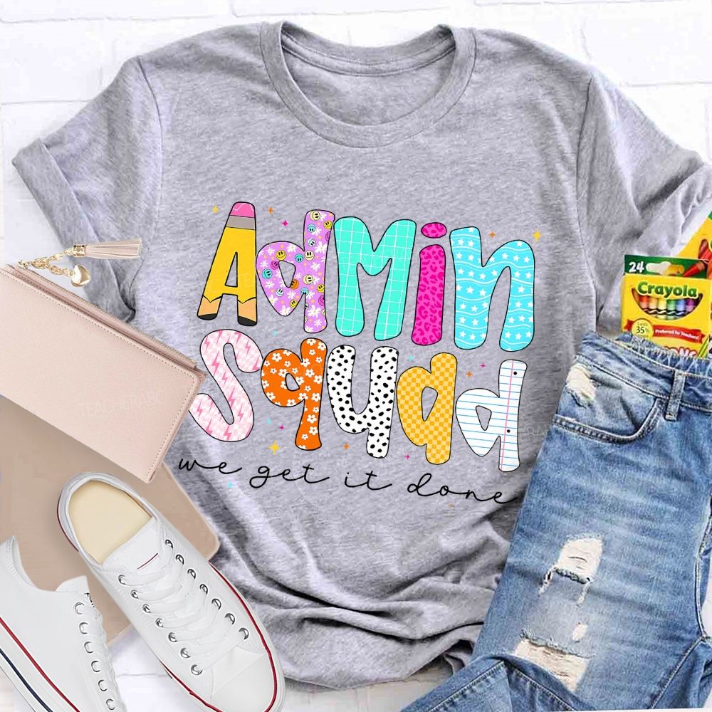 Admin Squad We Get It Done Back To School Teacher T-Shirt