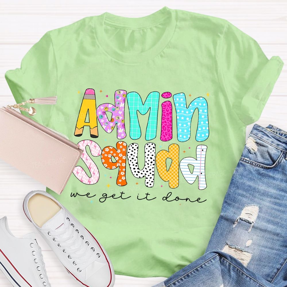 Admin Squad We Get It Done Back To School Teacher T-Shirt