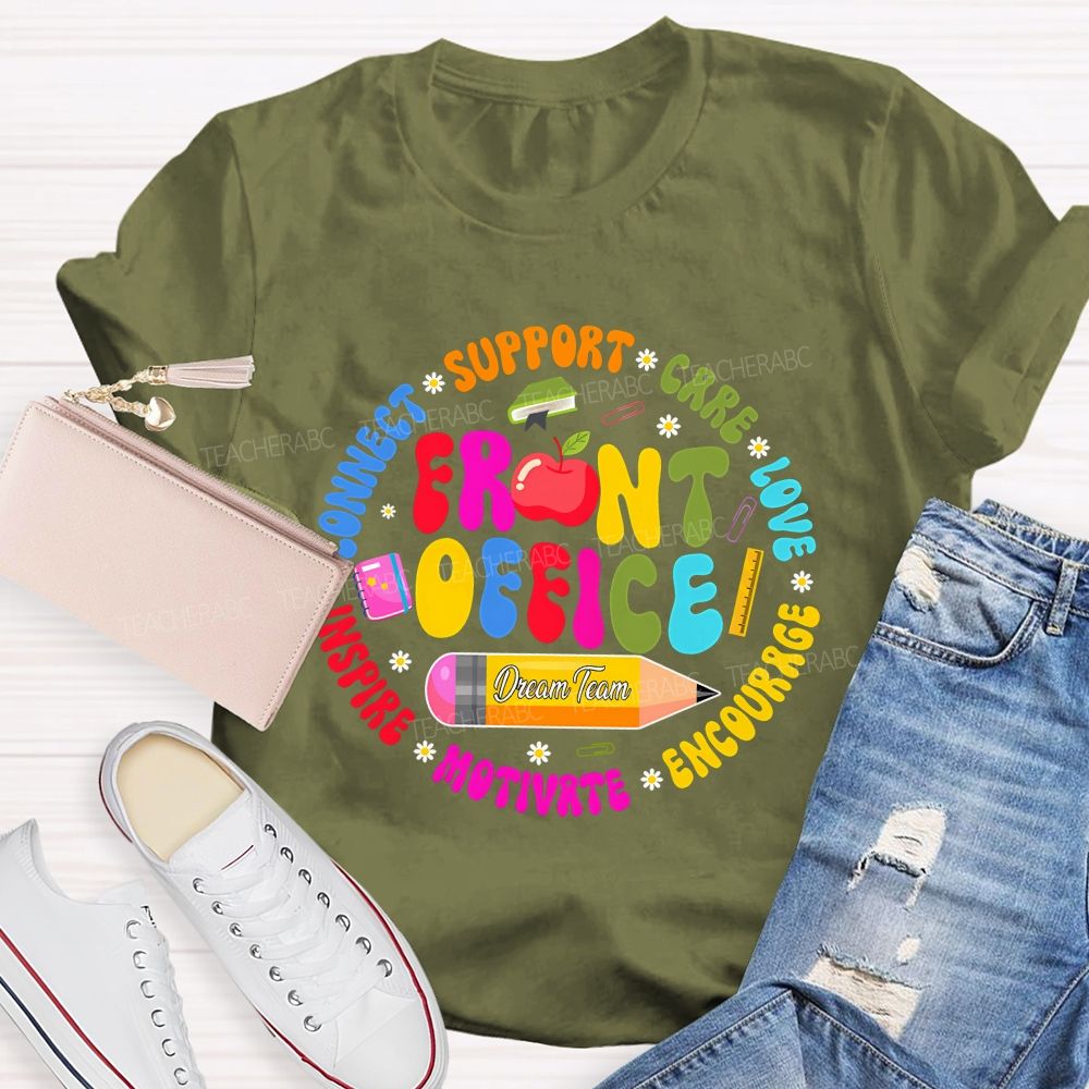 Front Office Dream Team Support Care Love Encourage Teacher T-Shirt