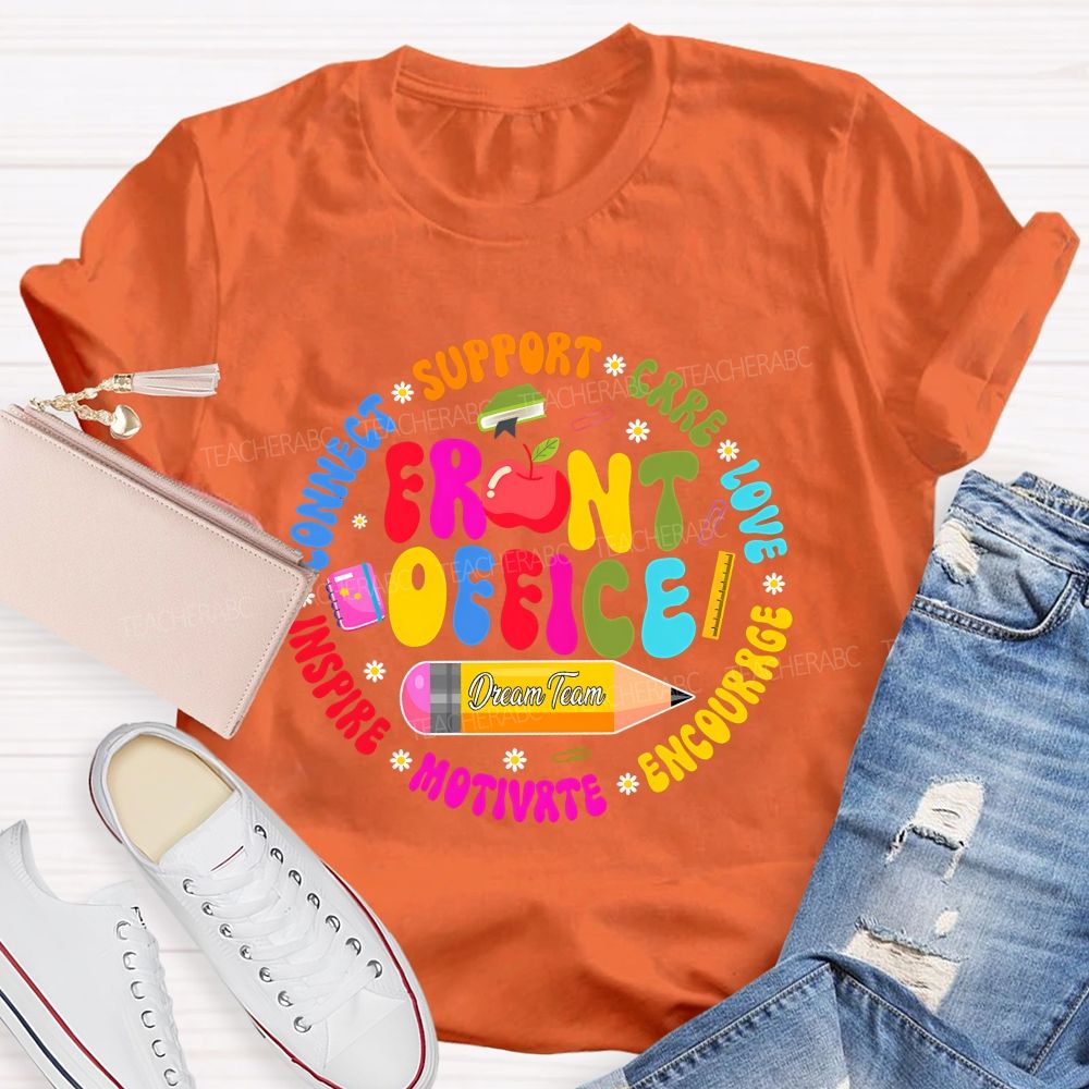 Front Office Dream Team Support Care Love Encourage Teacher T-Shirt