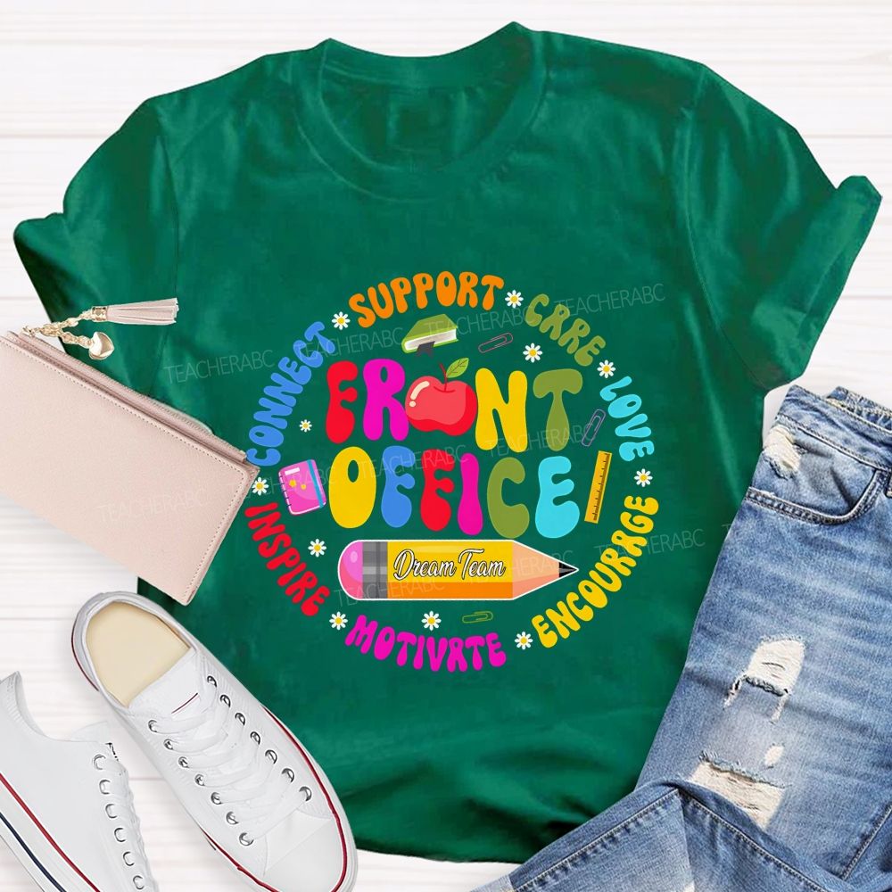 Front Office Dream Team Support Care Love Encourage Teacher T-Shirt